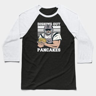 Offensive Lineman Dishing Out Pancakes // Funny Football O Line Meme Baseball T-Shirt